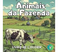 Livro de Colorir Animais da Fazenda: Livro de Colorir Animais - 50 Desenhos Cativantes para Crianças a partir de 5 Anos