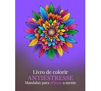 Livro de Colorir Antiestresse: Mandalas para relaxar a mente