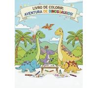 LIVRO DE COLORIR: AVENTURA DE DINOSSAUROS