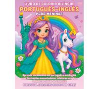 Livro de Colorir Bilíngue Português-Inglês para Meninas de 4 a 9 Anos | Aprenda Vocabulário em Português e em Inglês com Unicórnios, Princesas, Sereias e Muito Mais