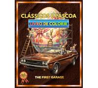 Livro de Colorir Carros Clássicos & Páscoa: 25 Desenhos Temáticos Detalhados | Presente Surpresa para Homens e Família - Edição Especial: Volume 1