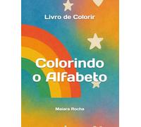 Livro de Colorir: Colorindo o Alfabeto