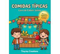 Livro de Colorir Comidas Típicas Brasileiras Juninas: A Feira de Sabores, Doces e a Cozinha Caipira