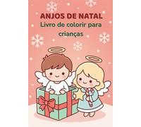 Livro de Colorir de Anjos de Natal para Crianças: 20 Desenhos Simples e Fofos de Anjos de Natal para Crianças de 4 a 8 Anos