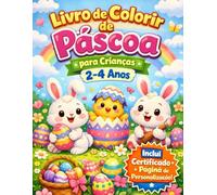 Livro de Colorir de Páscoa para Crianças de 2 a 4 Anos: Atividades Educativas, Fácil de Colorir, Inclui Página de Personalização e Certificado de Conclusão