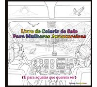 Livro de Colorir de Safo para Mulheres Aventureiras: E para aquelas que querem ser