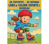 Livro de colorir divertido sobre esportes - 52 imagens para crianças esportistas a partir dos 7 anos: 26 esportes com motivos para meninas e meninos - ... criativa de colorir para crianças ativas