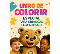 Livro de Colorir Especial: Para Crianças com Autismo