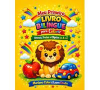 Livro de Colorir Infantil: Animais para Colorir (Bilingue Português e Ingês): Com Animais, Frutas e Objetos para Crianças Aprenderem inglês de Forma Divertida