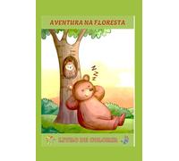 Livro de Colorir Infantil: AVENTURA NA FLORESTA