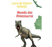 Livro de Colorir Infantil: Mundo dos Dinossauros