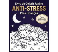 Livro de Colorir Junino Anti-Stress para Crianças: Calmaria, Padrões Relaxantes e a Noite Estrelada