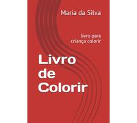 Livro de Colorir: livro para criança colorir