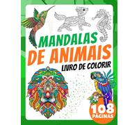Livro de Colorir Mandalas de Animais para Crianças e Adultos: Um presente fofo para relaxamento e alívio do estresse! Com belas borboletas, leões ... encantadoras, peixes adoráveis e muito mais!