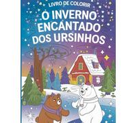 LIVRO DE COLORIR O Inverno Encantado dos Ursinhos