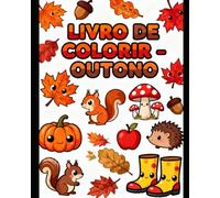 Livro de Colorir Outono: Outono Fofinho - Folhas e Bichinhos para Colorir