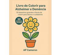 Livro de Colorir para Alzheimer e Demência: 50 Desenhos Grandes e Fáceis de Colorir para Idosos e Cuidadores