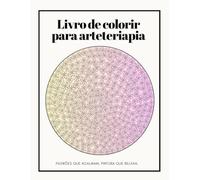 Livro de colorir para arteterapia.: Padrões que acalmam, pintura que relaxa.