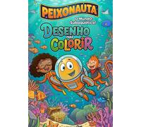 Livro de Colorir - Peixonauta e os Sonhos Marinhos