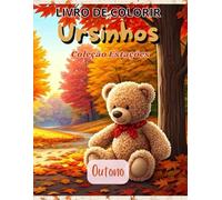 Livro de Colorir Ursinhos: Coleção Estações : Outono