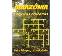 Livro de Palavras Cruzadas da Amazônia: Palavras cruzadas com pistas claras, fácil leitura, sobre animais, plantas, rios e mais. 6x9 pol., 120 ... Presente para férias e relaxar na selva.