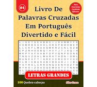Livro De Palavras Cruzadas Em Português Divertido e Fácil: #4: (PORTUGUESE EDITION): 100 Quebra-cabeças e Soluções para te manter entretido
