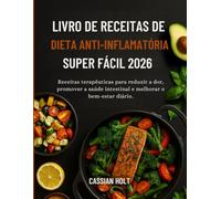 LIVRO DE RECEITAS DE DIETA ANTI-INFLAMATÓRIA SUPER FÁCIL 2026