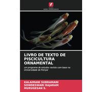 LIVRO DE TEXTO DE PISCICULTURA ORNAMENTAL: um programa de estudos revisto com base na Universidade de Periyar