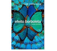livro efeito borboleta e outras hist jose mario silva Ed. 2010