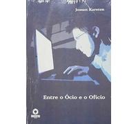 livro entre o ocio e o oficio jossan karsten Ed. 2009