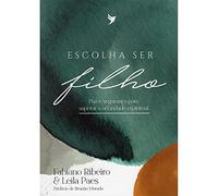 livro escolha ser filho paz e seguranca para superar a orfandade espiritual fabiano ribeiro e leila paes inspire