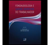 livro fonoaudiologia e saude auditiva do trabalhador profissionais de saude e seguranca do trabalho