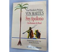 livro frey apollonio um romance do brasil karl friedrich philipp von martius 1992