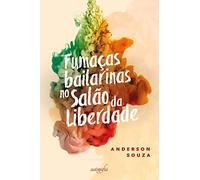 livro fumacas bailarinas no salo da liberdade anderson souza 2019