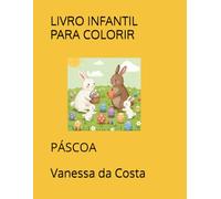 LIVRO INFANTIL PARA COLORIR: PÁSCOA