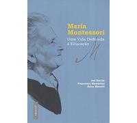 livro maria montessori uma vida dedicada educaco joe garcia francesco mandolini e erica mo
