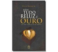 livro nem tudo que reluz e ouro co walter nather jr Ed. 2009