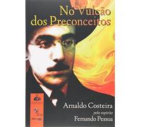 livro no vulco dos preconceitos arnaldo costeira esp fernando pessoa 2017