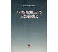 livro o heroi problematico em cerrom jose carlos barcel Ed. 1997