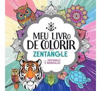 (Livro) O Poder de Colorir - Zentangle e Mandalas Antiestresse