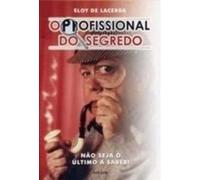 livro o profissional do segredo no seja o ultimo a saber eloy de lacerda 2004