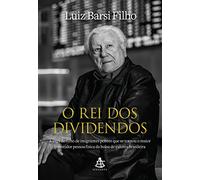 Livro, O rei dos dividendos - de Luiz Barsi Filho