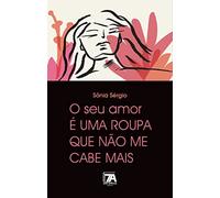 livro o seu amor e uma roupa que no me cabe mais