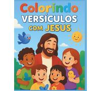LIVRO PARA COLORIR: COLORINDO VERSÍCULOS COM JESUS