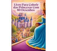 Livro Para Colorir das Princesas com 80 Desenhos