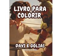 Livro para Colorir: Davi e Golias: História bíblica infantil para pintar e aprender
