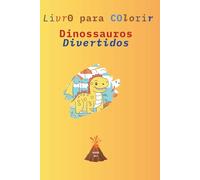 Livro para Colorir: Dinossauros Divertidos