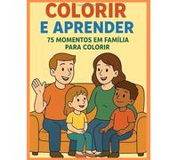 Livro para colorir e aprender 75 momentos em família