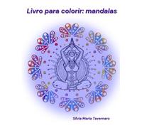 Livro para colorir e mensagens inspiradoras: MANDALAS