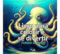 Livro para colorir e se divertir: Fundo do mar
